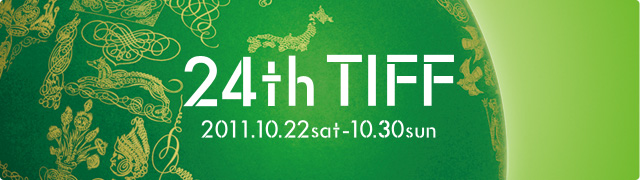 24th TIFF 2011.10.22(sat)- 10.30(sun)
