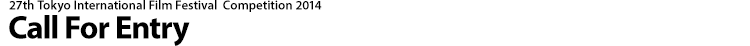 27th Tokyo International Film Festival  Competition 2014 Call For Entry